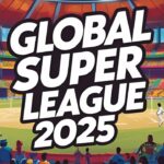 Global Super League 2025 Squads